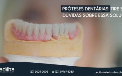 Próteses dentárias: tire suas dúvidas sobre essa solução