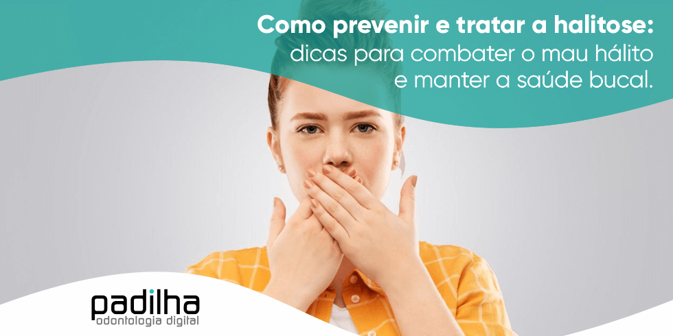 Como Prevenir e Tratar a Halitose: Como Manter a Saúde Bucal