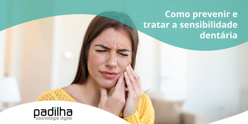 Como prevenir e tratar a sensibilidade dentária?